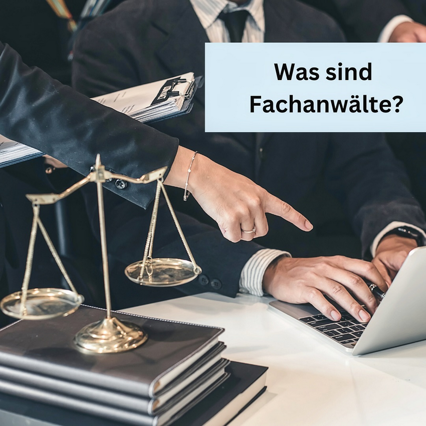 Was ist denn ein Fachanwalt?